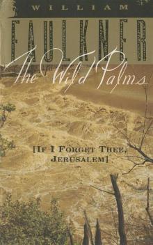      The Wild Palms: [If I Forget Thee, Jerusalem]